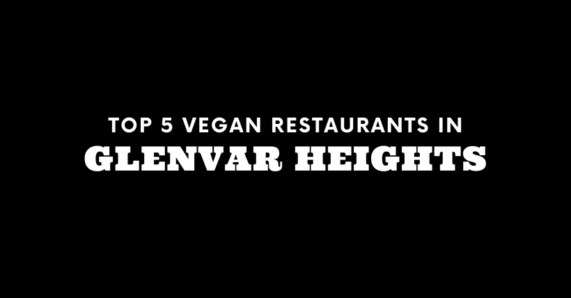 Top 5 Vegan Restaurants in Glenvar Heights